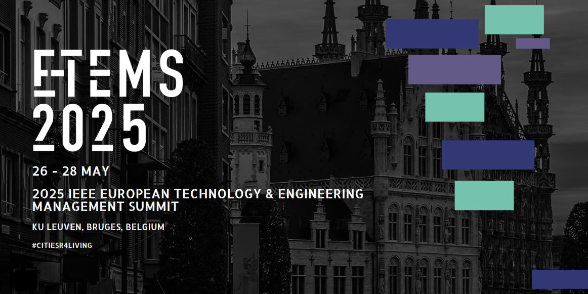 Wide banner with a photo of Bruges in the background. In the foreground is the text: E-TEMS 2025, 26 - 28 MAY, 2025 IEEE EUROPEAN TECHNOLOGY & ENGINEERING MANAGEMENT SUMMIT, KU LEUVEN, BRUGES, BELGIUM, #CITIESR4LIVING