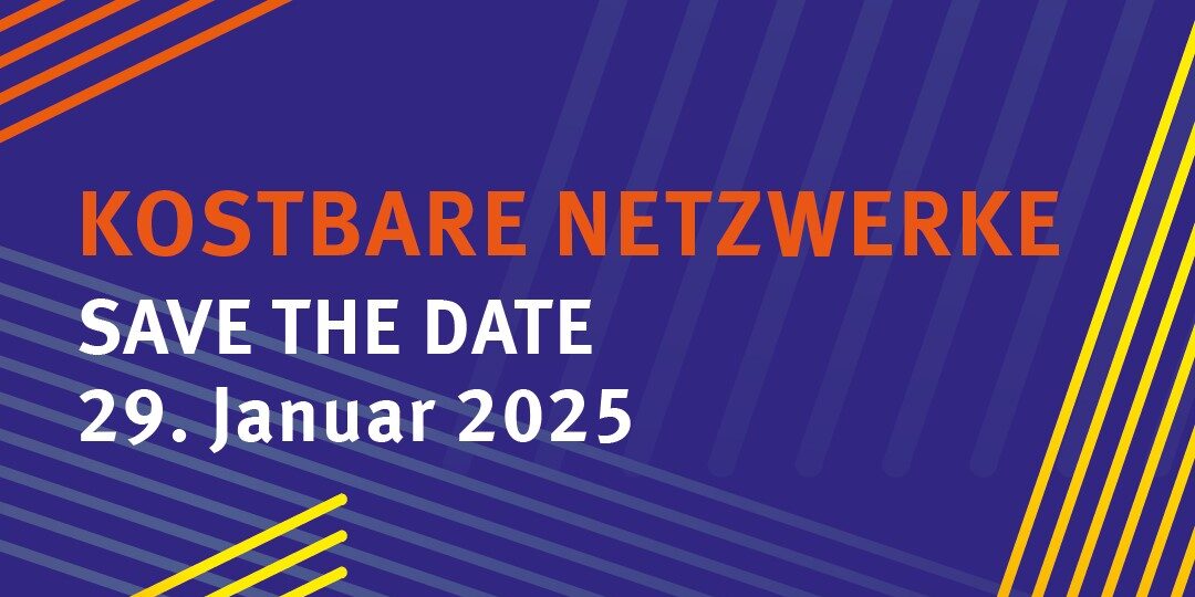 Flyer Save the Date for the internal research event Precious Networks on 29.01.2025 from 14:30 to 21:30.