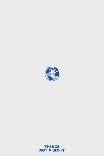 Eine kleine blaue Weltkugel vor weißem Hintergrund. Unten stehen die Worte: "This is not a sight".